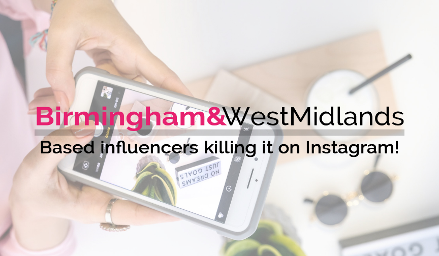  Birmingham and W. Midlands-based influencers killing it on Instagram!